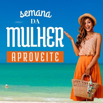 Semana da Mulher Semana da Mulher
